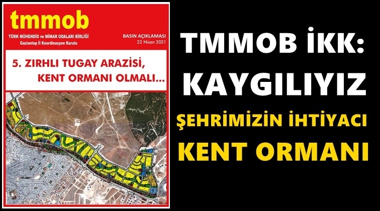 TMMOB Gaziantep İl Koordinasyon Kurulu: Kaygılıyız