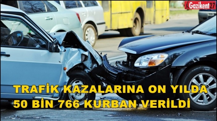 Trafik kazalarında 10 yılda 50 bin kişi yaşamını yitirdi