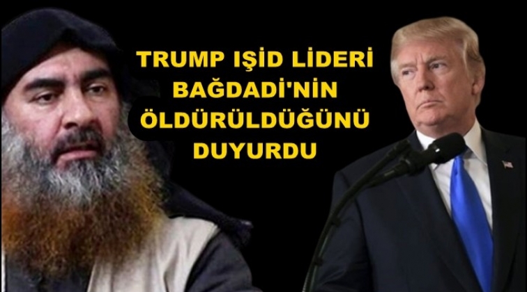Trump &ldquo;Bağdadi &ouml;ld&uuml;&rdquo; dedi