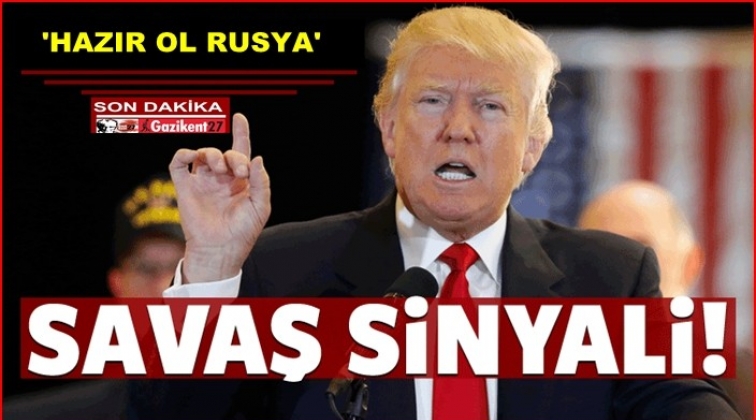 Trump'tan savaş sinyali...