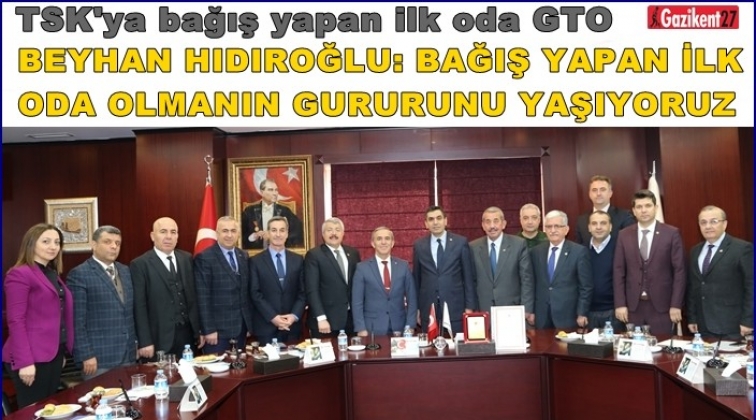 TSK'ya bağış yapan ilk oda GTO