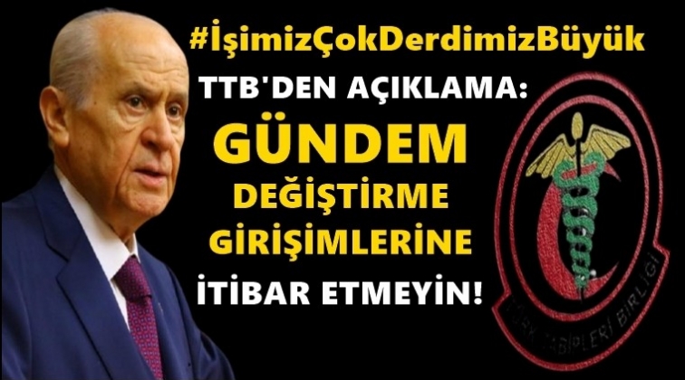 TTB: G&uuml;ndem değiştirme girişimleri...