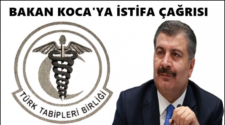 TTB: Sağlık Bakanı&rsquo;nı istifaya davet ediyoruz