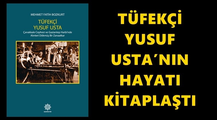 'Tüfekçi Yusuf Usta' kitabı yayımlandı