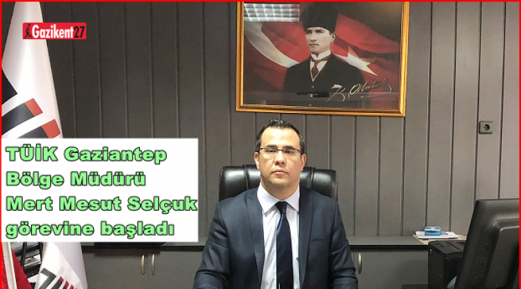 TÜİK Gaziantep Bölge Müdürü görevine başladı