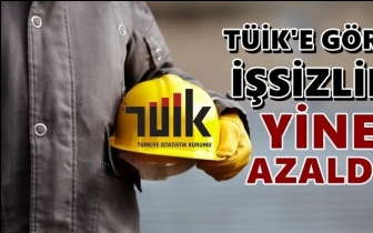 T&Uuml;İK'e g&ouml;re işsizlik yine azaldı...