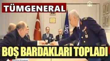 Tümgeneral boş bardakları topladı, tepki yağdı!