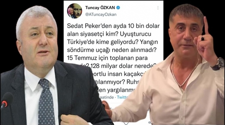 Tuncay &Ouml;zkan'dan iktidara Sedat Peker'li sorular!