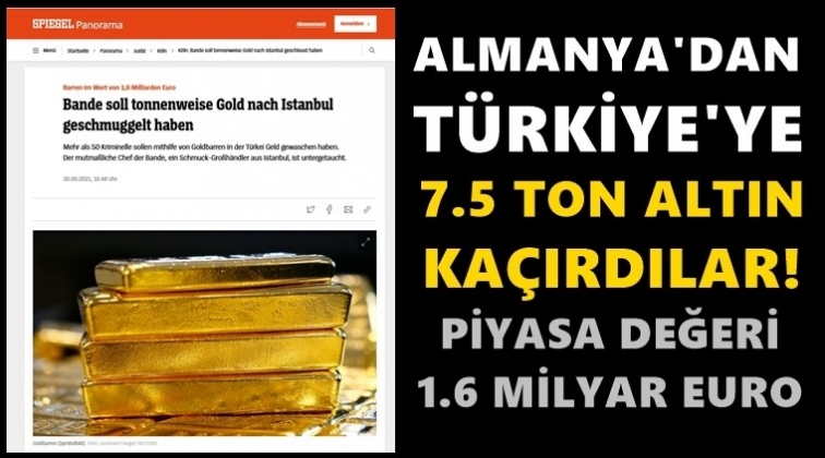 Türk çete Almanya'dan İstanbul’a 7.5 ton altın kaçırdı!..