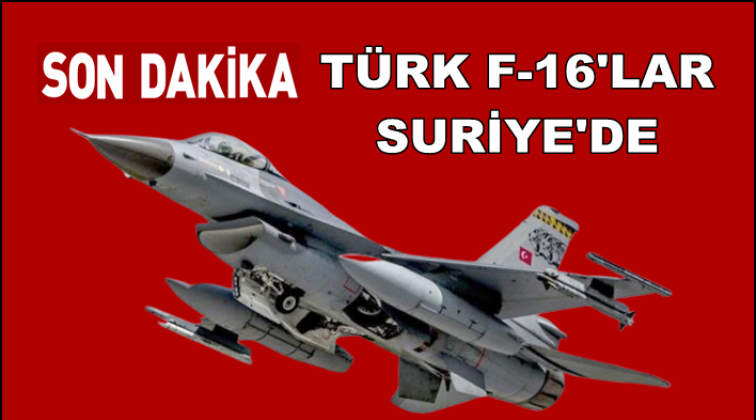 T&uuml;rk F-16&rsquo;lar Suriye&rsquo;de
