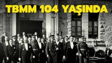 Türkiye Büyük Millet Meclisi 104 yaşında