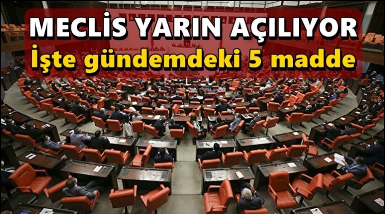 T&uuml;rkiye B&uuml;y&uuml;k Millet Meclisi yarın a&ccedil;ılıyor...