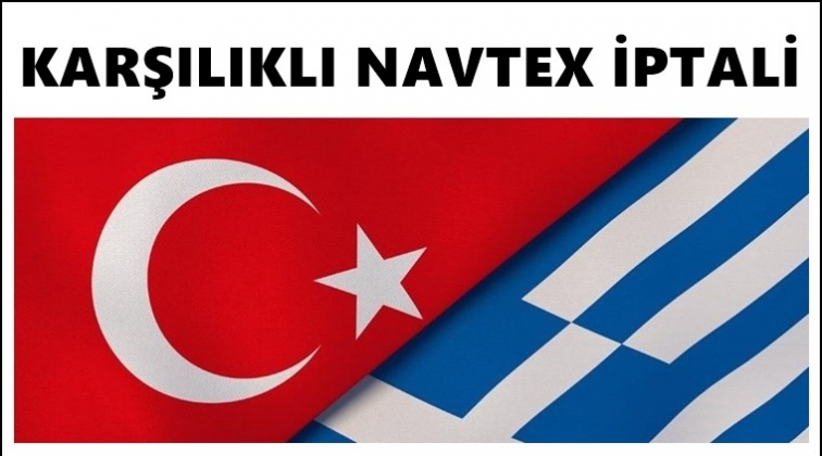 T&uuml;rkiye ve Yunanistan Navtex'leri iptal etti