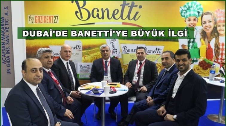 Türkiye’nin genç markası Banetti, Dubai’de
