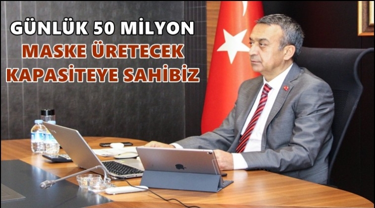 T&uuml;rkiye&rsquo;nin g&uuml;nl&uuml;k 50 milyon maske ihtiyacı var