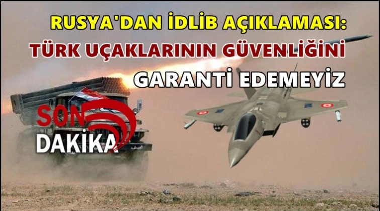 'Türkiye'nin hava uçuşlarını garanti edemeyiz'