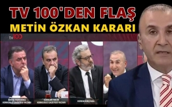 TV 100 ve CNN'den 'Metin &Ouml;zkan' kararı...
