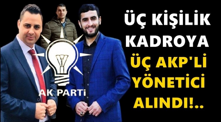 &Uuml;&ccedil; kişilik kadroya &uuml;&ccedil; AKP&rsquo;li y&ouml;netici...