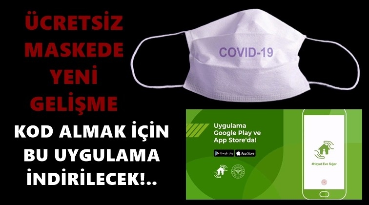 &Uuml;cretsiz maskede yeni gelişme!