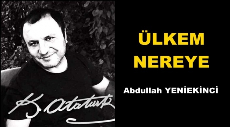 &Uuml;lkem nereye...