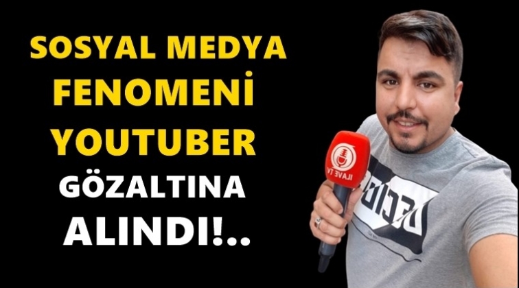 &Uuml;nl&uuml; Youtuber g&ouml;zaltına alındı!