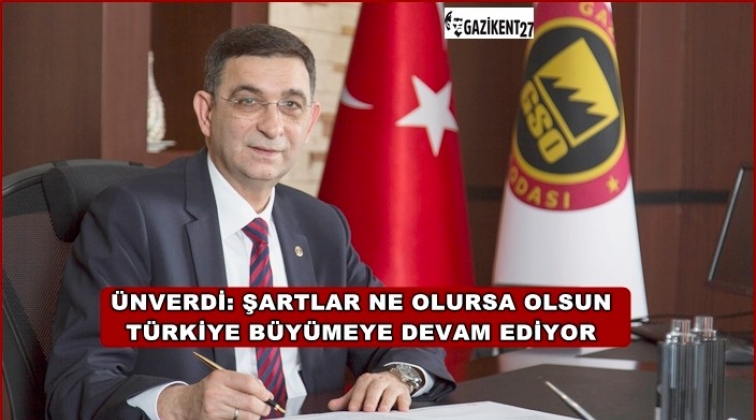 Ünverdi: Büyüme rakamları memnuniyet verici