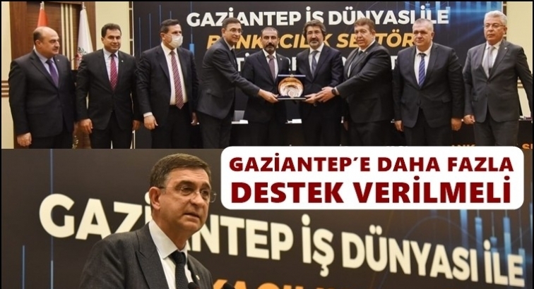 Ünverdi: Gaziantep'e daha fazla destek verilmeli
