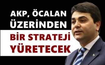 Uysal: AKP, &Ouml;calan &uuml;zerinden bir strateji geliştirdi!