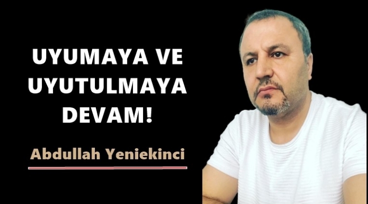 Uyumaya ve uyutulmaya devam!