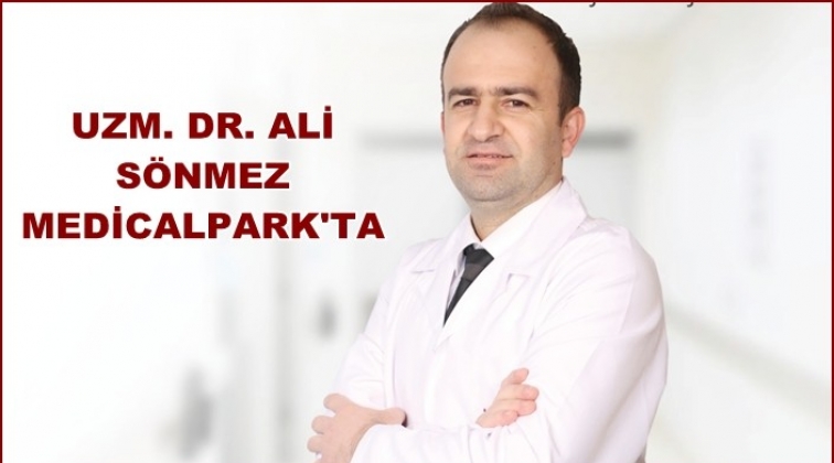 Uzm. Dr. Ali S&ouml;nmez, Medicalpark&rsquo;ta