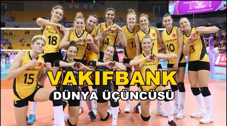 VakıfBank dünya üçüncüsü