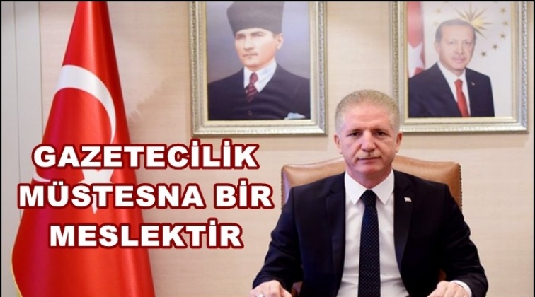 Vali Davut G&uuml;l'den Gazeteciler G&uuml;n&uuml; mesajı