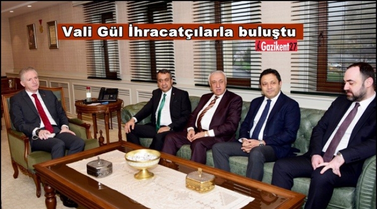 Vali G&uuml;l İhracat&ccedil;ılarla buluştu