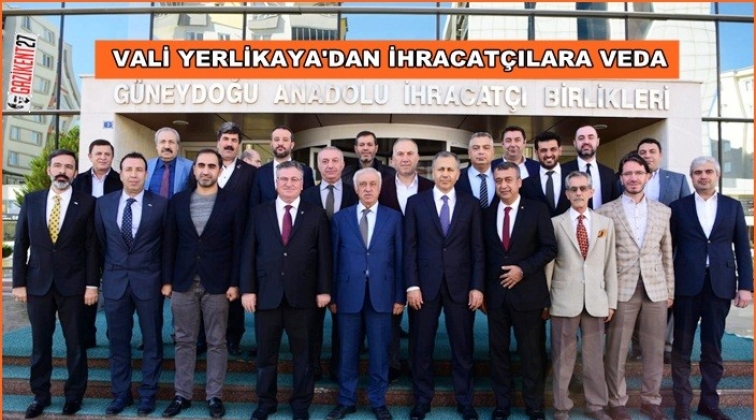 Vali Yerlikaya ihracat&ccedil;ılarla vedalaştı