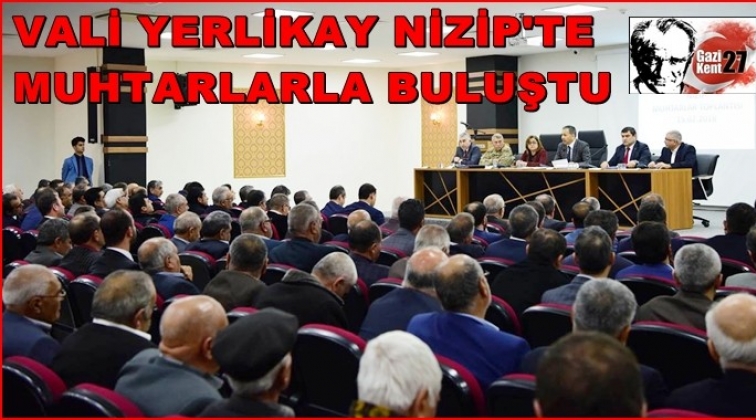 Vali Yerlikaya Nizip'te muhtarlarla buluştu