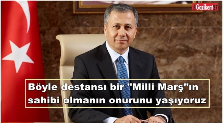 Vali Yerlikaya'dan İstiklal Marşı mesajı