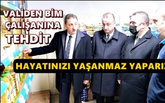 Vali'den, BİM &ccedil;alışanına: Hayatını yaşanmaz yaparız