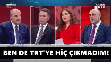 Varank: Ben de TRT'ye hi&ccedil; &ccedil;ıkmadım!