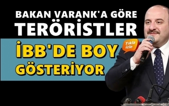 Varank: Ter&ouml;ristler İBB&rsquo;de boy g&ouml;steriyor!