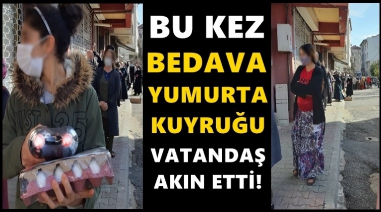 Vatandaş bedava yumurtaya akın etti!..