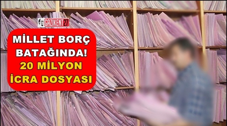 Vatandaş borç batağında: 20 milyon icra dosyası var!