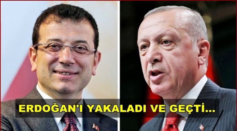 Ve İmamoğlu, Erdoğan&rsquo;ı ge&ccedil;ti