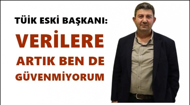 &lsquo;Verilere artık ben de g&uuml;venmiyorum&rsquo;