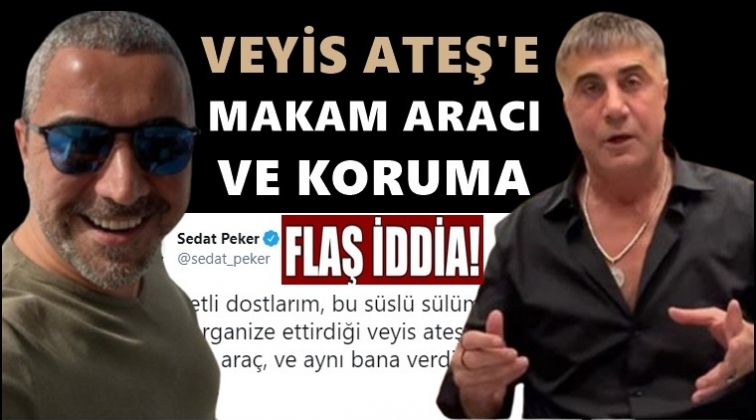 Veyis Ateş'e makam aracı ve koruma&nbsp;iddiası!..
