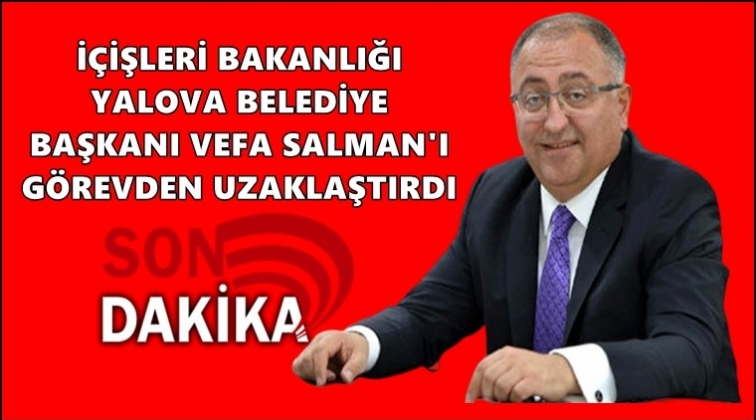 Yalova Belediye Başkanı g&ouml;revden alındı