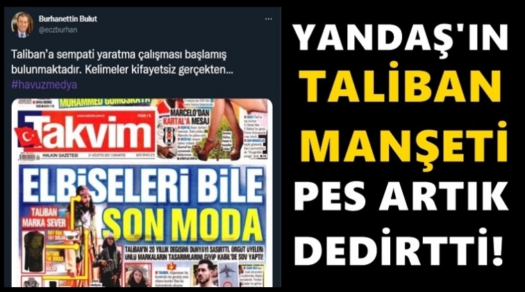 Yandaş Takvim'den skandal Taliban manşeti!