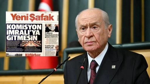 Yandaş Yeni Şafak Bahçeli’ye sert çıktı!