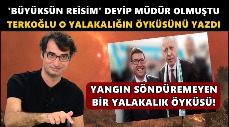 'Yangın s&ouml;nd&uuml;remeyen bir yalakalık &ouml;yk&uuml;s&uuml;...'