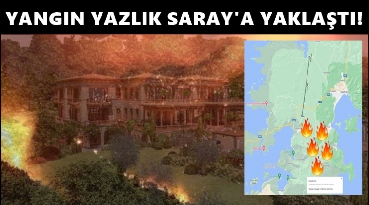 Yangınlar 'Yazlık Saray'a yaklaşıyor!..