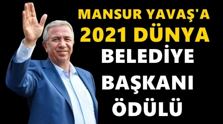 Yavaş'a 2021 D&uuml;nya Belediye Başkanı &ouml;d&uuml;l&uuml;...